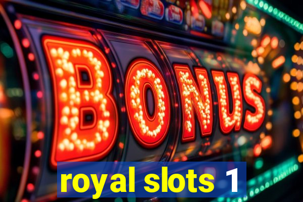 royal slots 1
